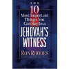 The 10 Most Important Things You Can Say to a Jehovah's Witness by Ron Rhodes