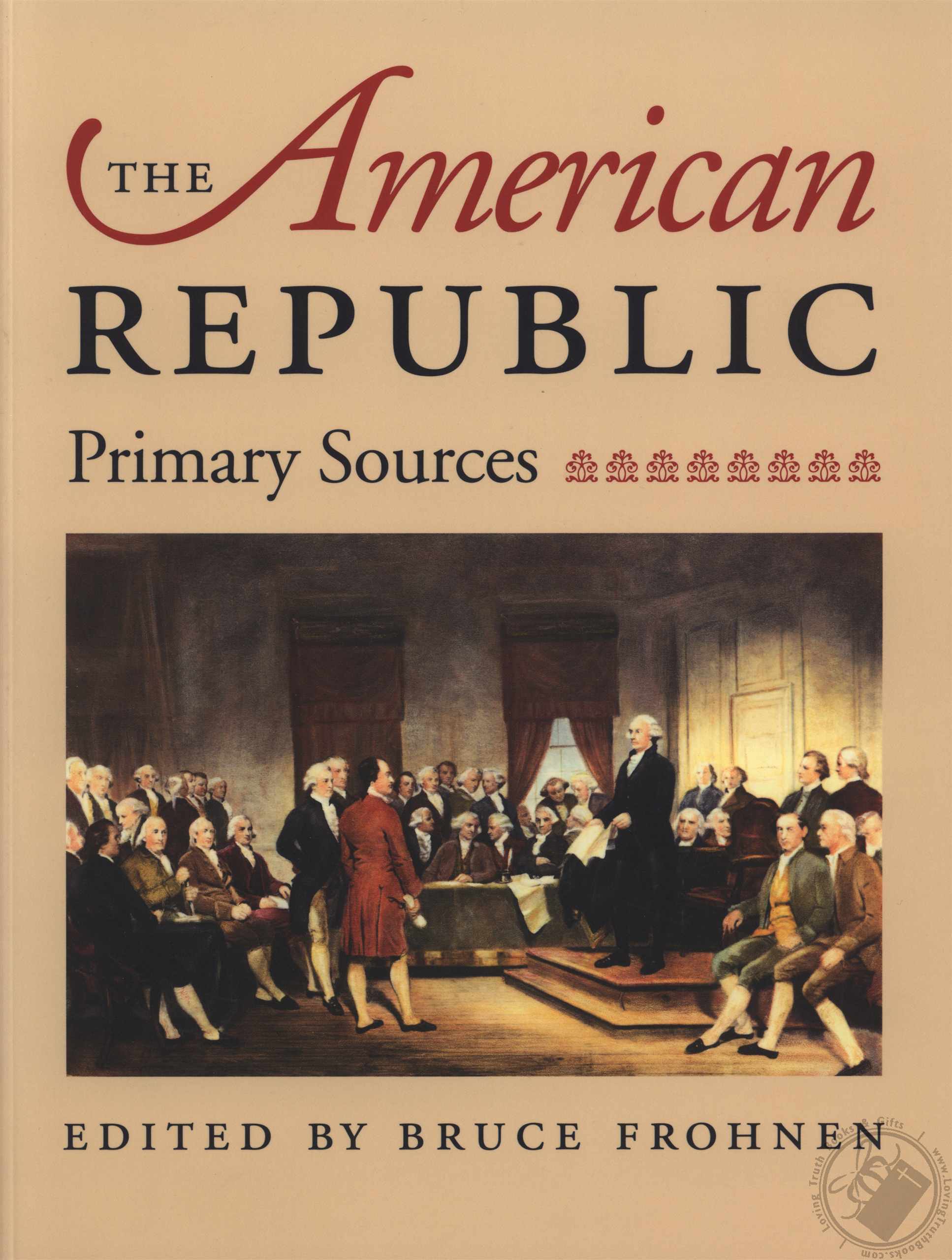 The American Republic Primary Sources by Bruce P. Frohnen (Book