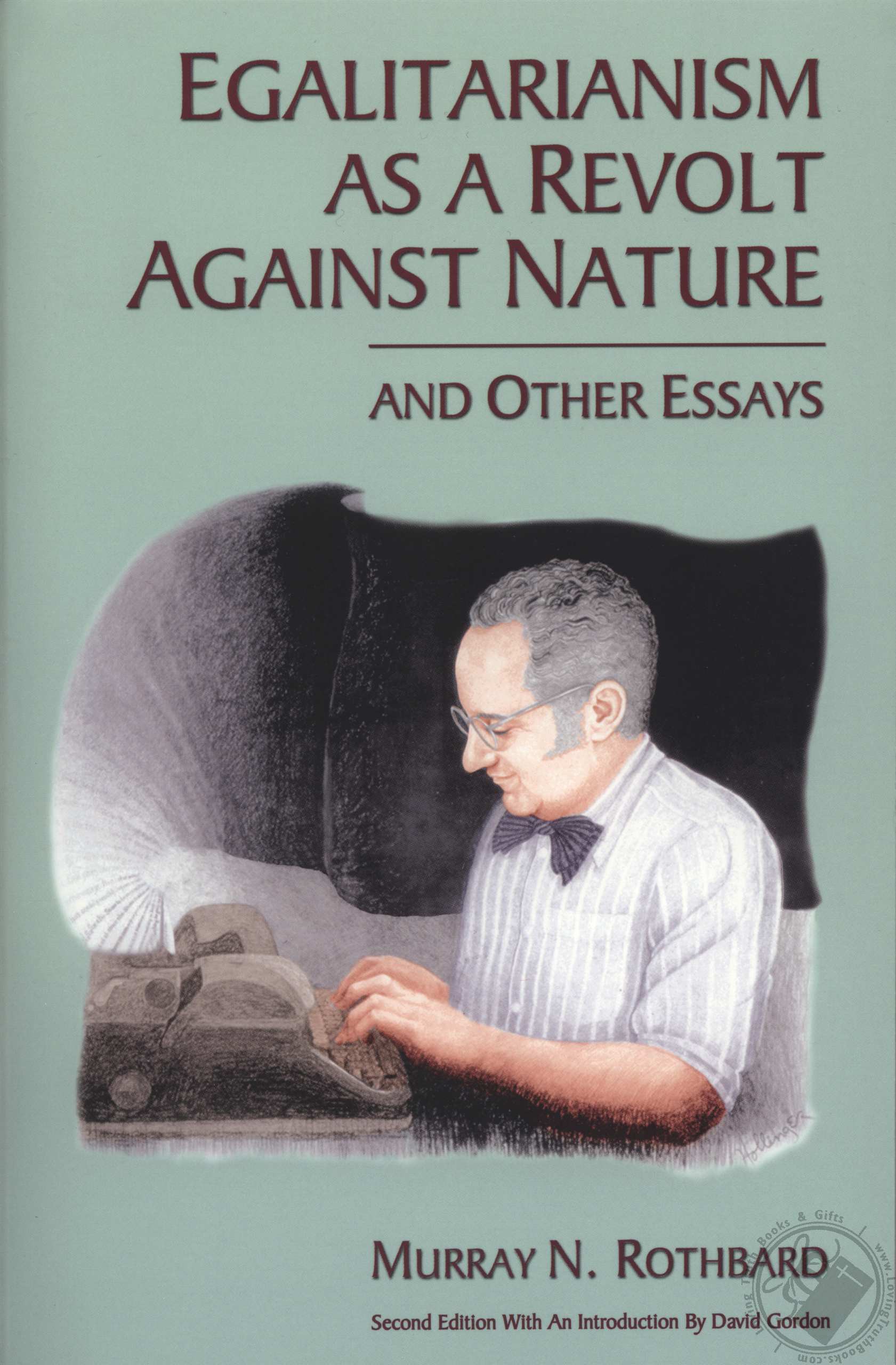 Egalitarianism as a Revolt Against Nature and other Essays by Murray N