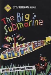 The BIG Submarine (The Little Mammoth Big Adventure Series),William VanDerKloot