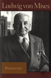 Bureaucracy,Ludwig von Mises