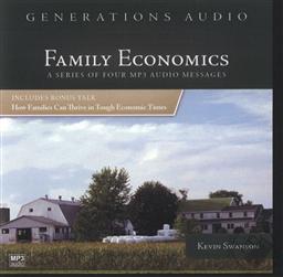 Family Economics: A Series of Four MP3 Audio Messages Including Bonus - How Families Can Thrive in Economic Times (MP3 CD with 5 Messages),Kevin Swanson