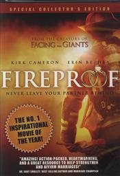 Fireproof: Never Leave Your Partner Behind ,Kirk Cameron, Erin Betha, Alex Kendrick (Director)
