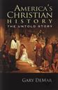 America's Christian History: The Untold Story,Gary DeMar