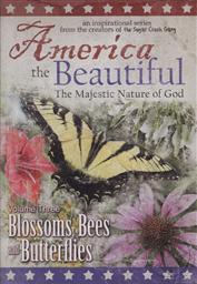 America the Beautiful: The Majestic Nature of God Volume Three - Blossoms, Bees, and Butterflies,Crimson Sun Pictures
