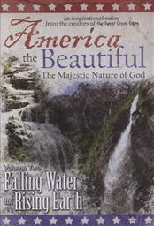 America the Beautiful: The Majestic Nature of God Volume Two - Falling Water and Rising Earth,Crimson Sun Pictures