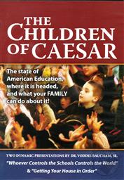 The Children of Caesar: The State of American Education, Where it is Headed, and What Your Family Can Do About It!  (2 DVD Set),Voddie T. Baucham