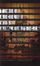 The ACLU vs. America: Exposing the Agenda to Redefine Moral Values,Alan Sears, Craig Osten