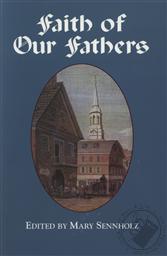 Faith of Our Fathers (Freeman Classics) ,Mary, Editor Sennholz