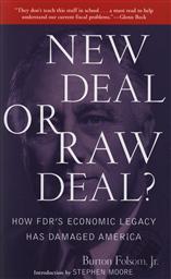 New Deal or Raw Deal?: How FDR's Economic Legacy Has Damaged America,Burton W. Folsom