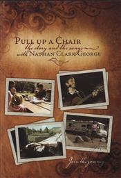 Pull Up a Chair: The Story and the Song with Nathan Clark George ,Nathan Clark George