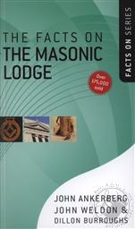 The Facts on the Masonic Lodge,John Ankerberg, John Weldon, Dillon Burroughs