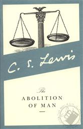 The Abolition of Man,C. S. Lewis