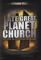 The Late Great Planet Church: The Rise of Dispensationalism Volume One,Jerry Johnson