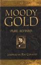 Moody Gold: Pure. Refined. (A Pure Gold Classic),Ray Comfort