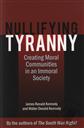Nullifying Tyranny: Creating Moral Communities in an Immoral Society,Kennedy, James Ronald & Kennedey, Walter Donald