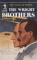The Wright Brothers: They Gave Us Wings (The Sowers),Charles Ludwig