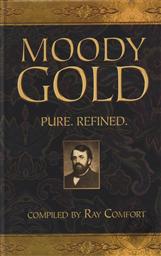 Moody Gold: Pure. Refined. (A Pure Gold Classic),Ray Comfort