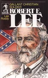 Gallant Christian Soldier Robert E Lee (The Sowers),Lee Roddy