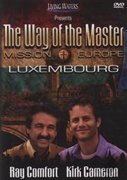 Way of the Master: Mission Europe - Luxembourg (Season 4, Episode 3),Ray Comfort, Kirk Cameron