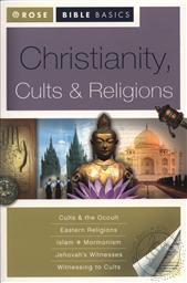 Rose Bible Basics: Christianity, Cults & Religions,Rose Bible Basics