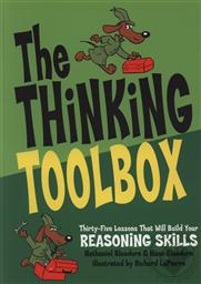 The Thinking Toolbox: Thirty-five Lessons That Will Build Your Reasoning Skills,Nathaniel Bluedorn, Hans Bluedorn, Rob Corley, Tim Hodge