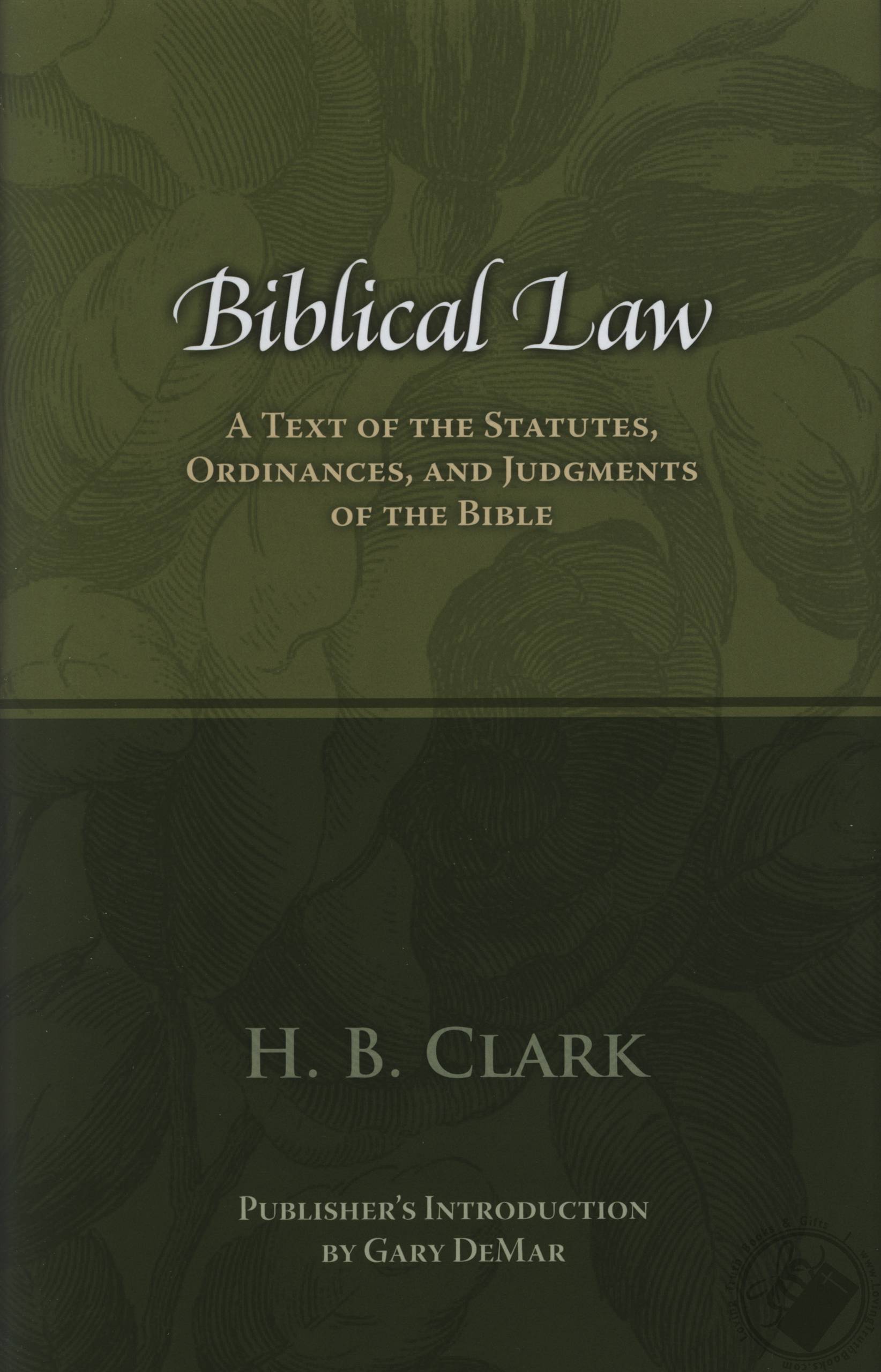 Biblical Law A Text of the Statutes, Ordinances, and Judgments of the