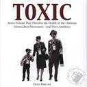 Toxic: Seven Poisons that Threaten the Health of the Homeschool Movement - and Their Antidotes,Doug Phillips