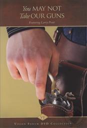 You May Not Take Our Guns,Larry Pratt