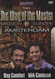 Way of the Master: Mission Europe - Amsterdam (Season 4, Episode 4),Ray Comfort, Kirk Cameron
