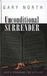 Unconditional Surrender: God's Program for Victory,Gary North