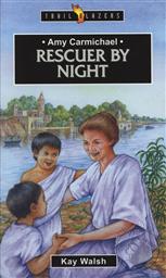 Amy Carmichael Rescuer By Night (Trail Blazers Biography),Kay Walsh