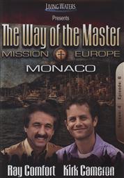 Way of the Master: Mission Europe - Monaco (Season 4, Episode 6),Ray Comfort, Kirk Cameron