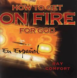 How To Get On Fire For God (Spanish),Ray Comfort