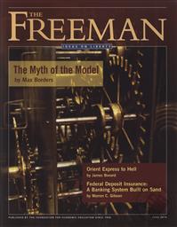 Freeman, Ideas On Liberty Magazine: Myth of the Model (Gears) (June 2010, Volume: 60, Issue: 5),Foundation for Economic Education (FEE)