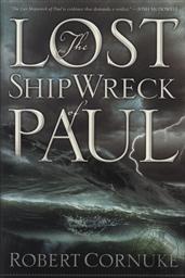 The Lost Shipwreck of Paul,Robert Cornuke