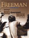 Freeman, Ideas On Liberty Magazine: Big Government Man (March 2010, Volume: 60, Issue: 2),Foundation for Economic Education (FEE)