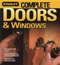 Complete Doors and Windows (Stanley Complete Home Reference) ,Stanley