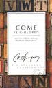 Come Ye Children: Practical Help telling People about Jesus (C.H. Spurgeon Clasics),C. H. Spurgeon