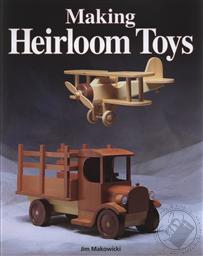 Making Heirloom Toys,Jim Makowicki