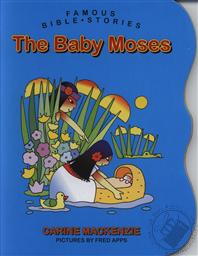 The Baby Moses (Famous Bible Stories Board Books for Toddlers),Catharine MacKenzie