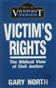 Victim's Rights: The Biblical View of Civil Justice (Biblical Viewpoint Series),Gary North