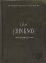 The Life of John Knox: The Scottish Reformer,American Sunday School Union