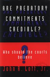 Are Predatory Commitments Credible?: Who Should the Courts Believe?,John R. Lott