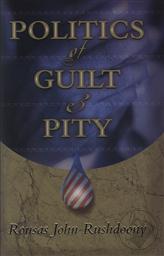 Politics of Guilt and Pity,R. J. Rushdoony