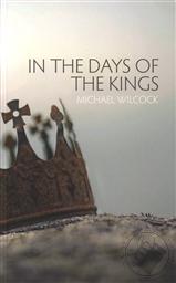 In the Days of the Kings,Michael Wilcock