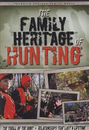 The Family Heritage of Hunting,Franklin Springs Family Media