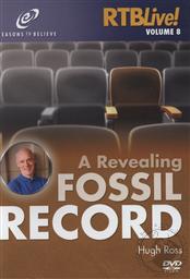 A Revealing Fossil Record: An Astronomer's Perspective (RTB Live! Vol. 8),Hugh Ross