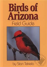 Birds of Arizona Field Guide,Stan Tekiela