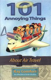 101 Annoying Things About Air Travel,Ray Comfort